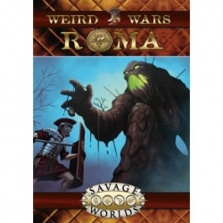 Weird Wars Rome - Savage Worlds Weird Wars Rome