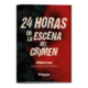 24 horas en la escena del crimen
