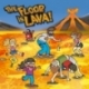 The Floor Is Lava, The Floor Is Lava!