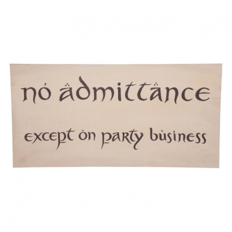 The Hobbit Replica No Admittance Sign