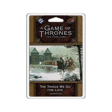 FFG - A Game of Thrones LCG 2nd Edition: The Things We Do For Love - EN