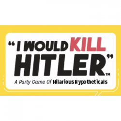 I Would Kill Hitler - A Party Game of Hilarious Hypotheticals - EN