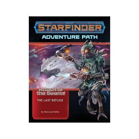Starfinder Adventure Path: The Last Refuge (Attack of the Swarm 2 of 6) - EN