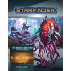 Starfinder Adventure Path: The Cradle Infestation (The Threefold Conspiracy 5 of 6) - EN