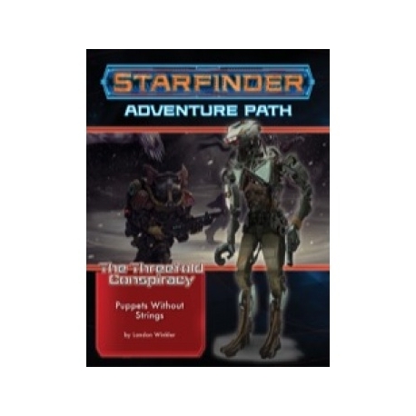 Starfinder Adventure Path: Puppets without Strings (The Threefold Conspiracy 6 of 6) - EN