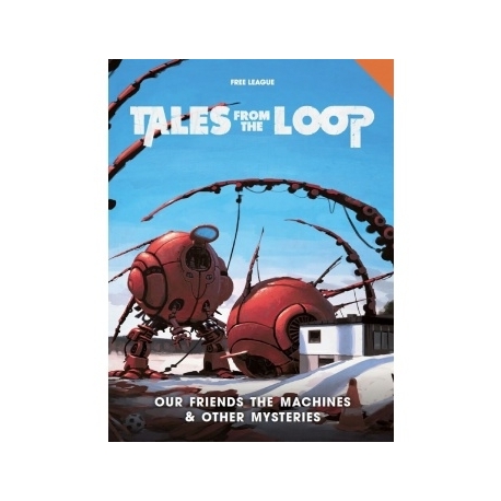 Tales from the Loop: Our Friends the Machines & Other Mysteries - EN