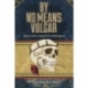 By No Means Vulgar (Inglés)