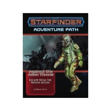 Starfinder Adventure Path: Escape from the Prison Moon (Against the Aeon Throne 2 of 3) - EN