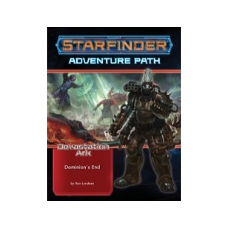 Starfinder Adventure Path: Dominion's End (Devastation Ark 3 of 3) - EN