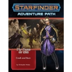 Starfinder Adventure Path: Crash & Burn (Fly Free or Die 5 of 6) - EN