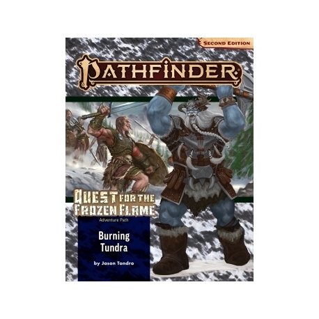Pathfinder Adventure Path: Burning Tundra (Quest for the Frozen Flame 3 of 3) (P2) - EN