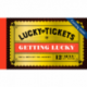 Lucky Tickets for Getting Lucky - EN