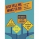 Just Tell Me What To Do - EN