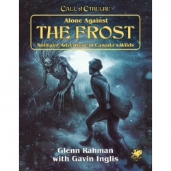 Call of Cthulhu RPG - Alone Against the Frost Solitaire Adventure in Canada's Wilds (Inglés)